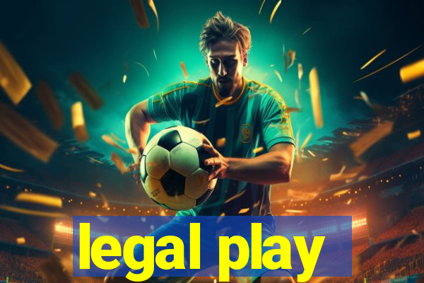 legal play